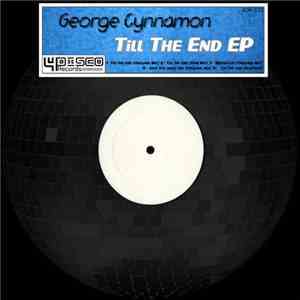George Cynnamon - Till The End EP