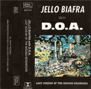 Jello Biafra With D.O.A.  - Last Scream Of The Missing Neighbors