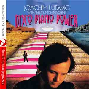 Joachim Ludwig With The Munich Machine - Disco Piano Power (Digitally Remastered)