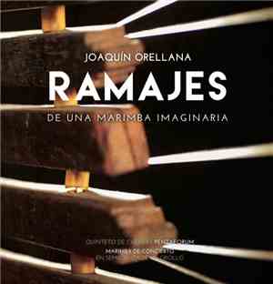 Joaquín Orellana - Ramajes de una marimba imaginaria