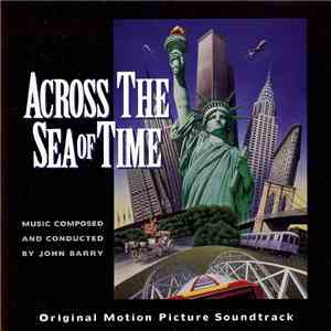 John Barry - Across The Sea Of Time (Original Motion Picture Soundtrack)