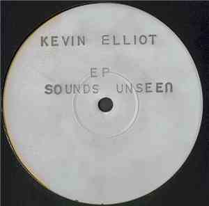 Kevin Elliot - Sounds Unseen EP
