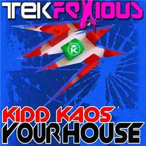 Kidd Kaos - Your House