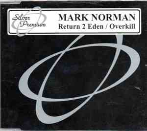 Mark Norman - Return 2 Eden / Overkill