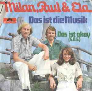 Milan, Paul & Ela - Das Ist Die Musik