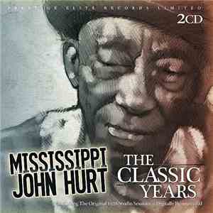 Mississippi John Hurt - Classic Years