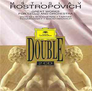 Mstislav Rostropovich, Vivaldi • Boccherini, Tartini, Tchaikovsky, Shostakovich - Great Works For Cello And Orchestra