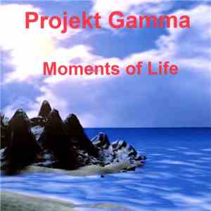 Projekt Gamma - Moments Of Life