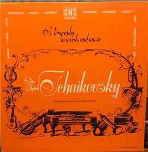 Pyotr Ilyich Tchaikovsky - A Biography in Words and Music