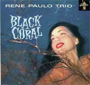 Rene Paulo Trio - Black Coral