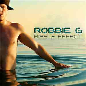 Robbie G  - Ripple Effect