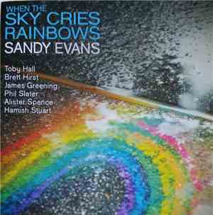Sandy Evans - When The Sky Cries Rainbows