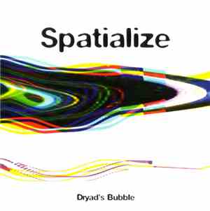 Spatialize - Dryad's Bubble