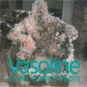 Stone Temple Pilots - Vasoline