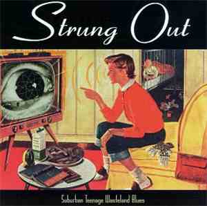 Strung Out - Suburban Teenage Wasteland Blues