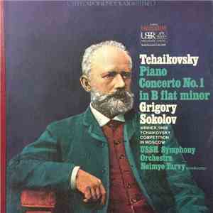 Tchaikovsky - Grigory Sokolov, USSR Symphony Orchestra, Neimye Yarvy - Piano Concerto No. 1 In B Flat Minor