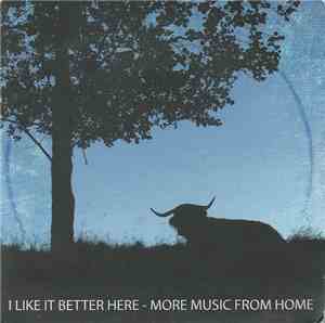 Various - I Like It Better Here - More Music From Home