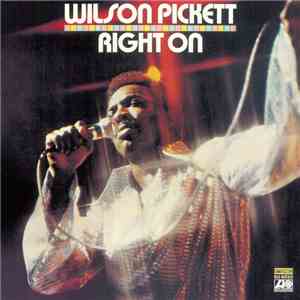 Wilson Pickett - Right On