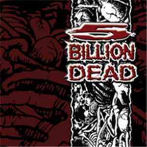 5 Billion Dead - 5 Billion Dead