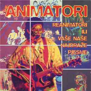 Animatori - Reanimatori Ili Vaše Najdraže Pjesme