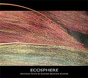 Antonio Testa & Susana Beatriz Alvear - Ecosphere