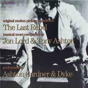 Ashton, Gardner & Dyke - The Last Rebel
