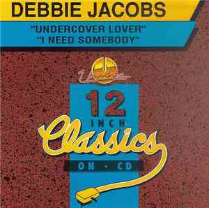 Debbie Jacobs - Undercover Lover / I Need Somebody