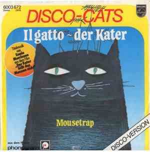 Disco-Cats - Il Gatto - Der Kater / Mousetrap