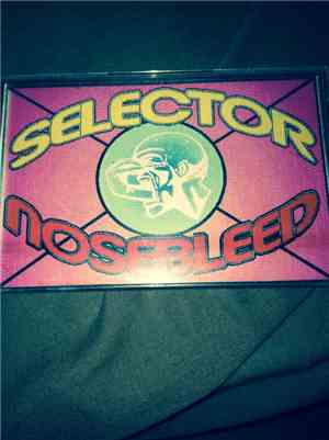 DJ Selector - Nosebleed