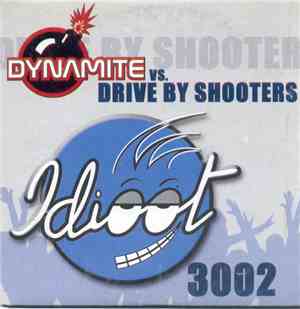 Dynamite  vs. Drive By Shooters - Idioot 3002