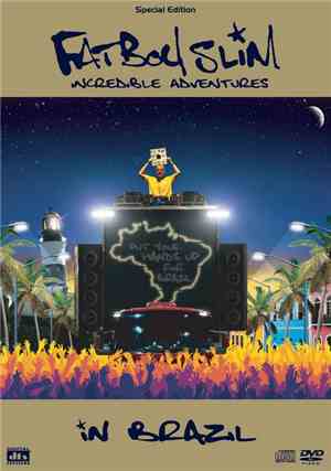 Fatboy Slim - Incredible Adventures In Brazil