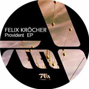 Felix Kröcher - Provident EP
