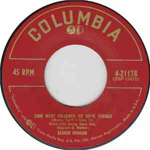 George Morgan  - Look What Followed Me Home Last Night / No One Knows It Be ...