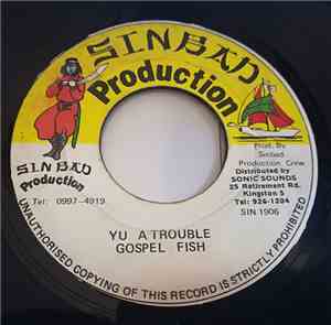 Gospel Fish - Yu A Trouble