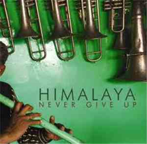 Himalaya  - Never Give Up