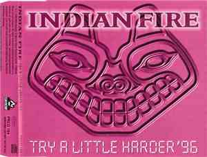Indian Fire - Try A Little Harder '96