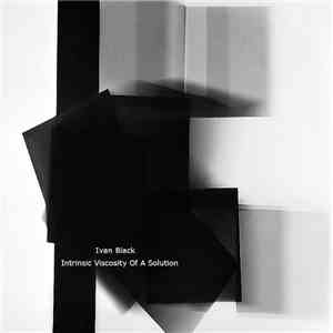 Ivan Black - Intrinsic Viscosity Of A Solution