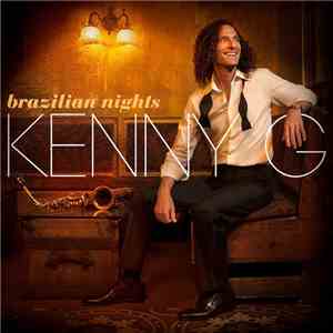 Kenny G  - Brazilian Nights