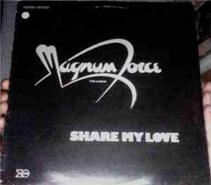 Magnum Force  - Share My Love
