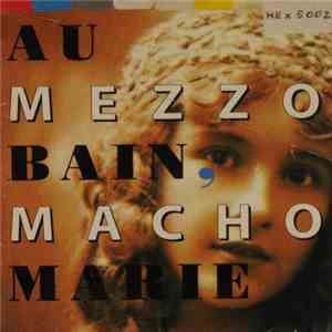 Mezzo Macho - Au Bain, Marie