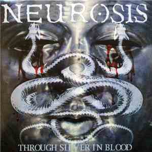 Neurosis - Through Silver In Blood