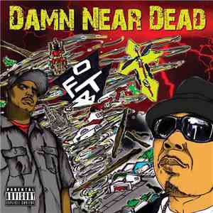 O.F.T.B - Damn Near Dead