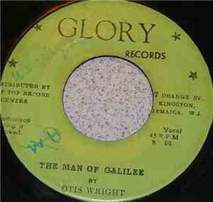 Otis Wright - The Man Of Galilee / Take Up The Cross