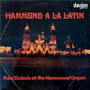 Paul Dubois - Hammond A La Latin
