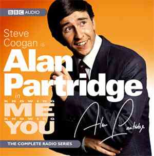Steve Coogan Is Alan Partridge - Knowing Me Knowing You - The Complete BBC Radio Series