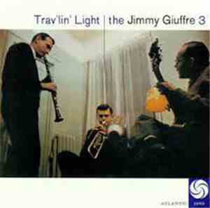 The Jimmy Giuffre 3 - Trav'lin' Light
