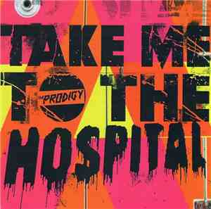 The Prodigy - Take Me To The Hospital