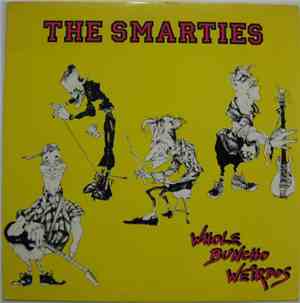 The Smarties - Whole Buncho Weirdos