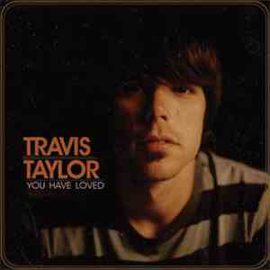 Travis Taylor  - You Have Loved
