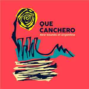 Various - Que Canchero: New Sounds Of Argentina
